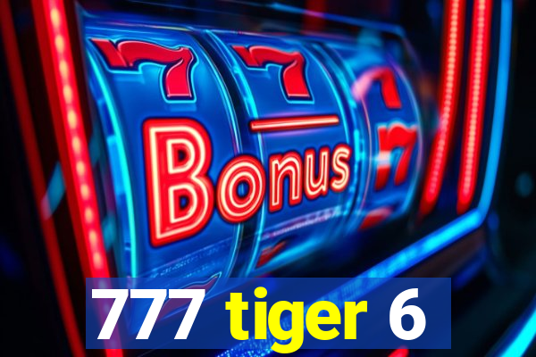 777 tiger 6